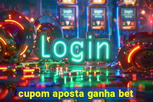 cupom aposta ganha bet