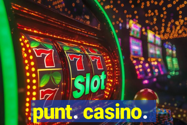 punt. casino.