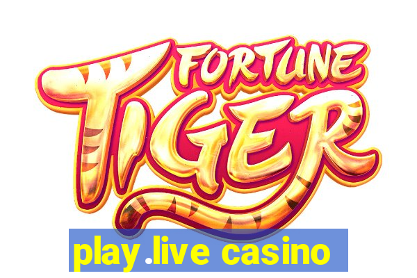 play.live casino