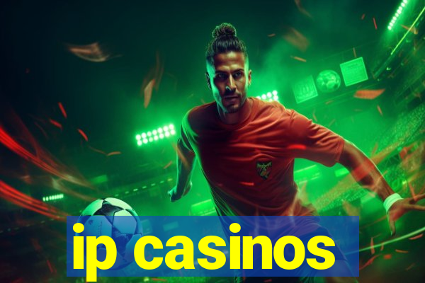 ip casinos