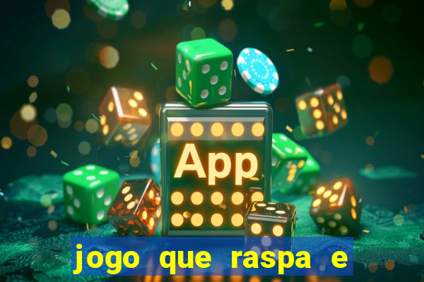 jogo que raspa e ganha dinheiro