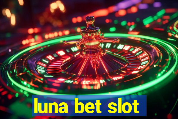 luna bet slot