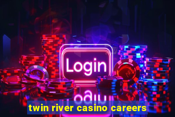 twin river casino careers