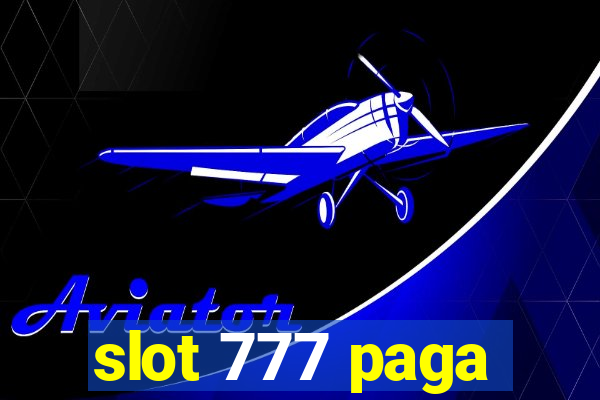 slot 777 paga