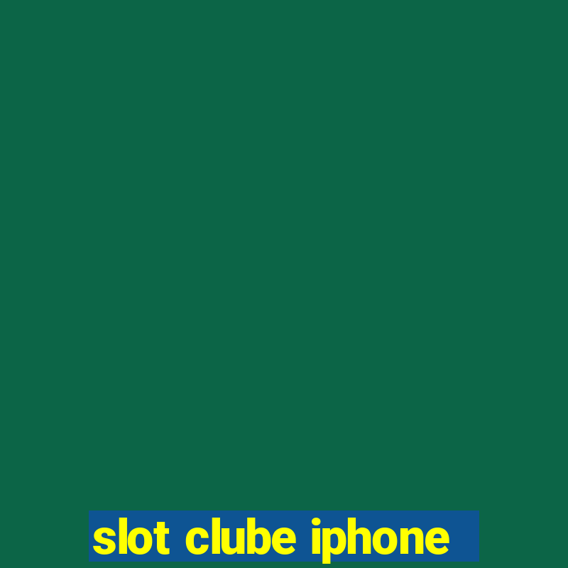 slot clube iphone