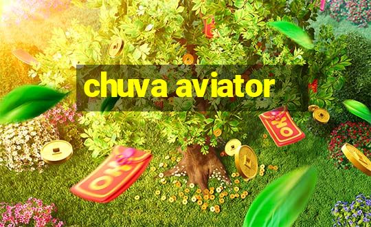 chuva aviator