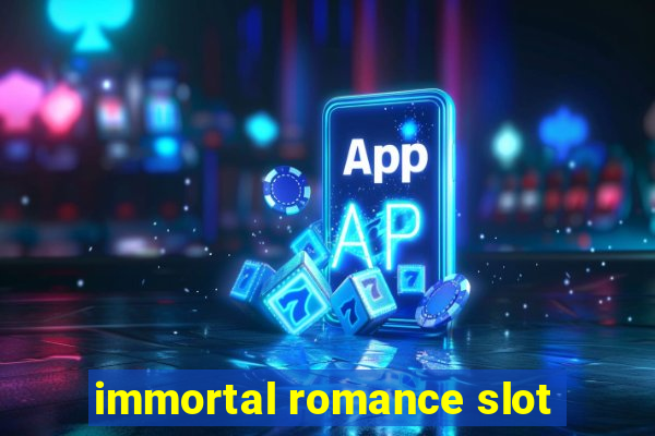 immortal romance slot