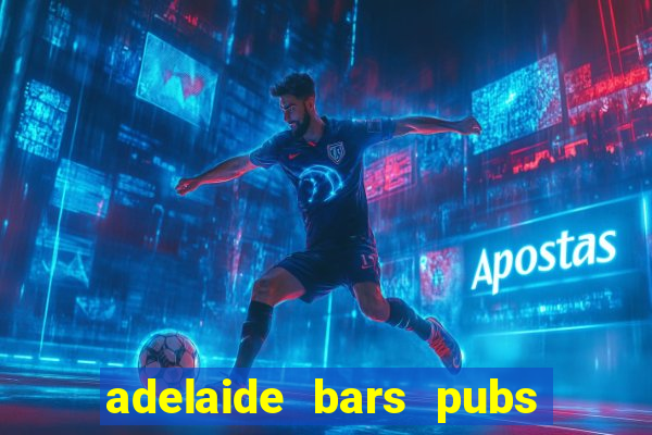 adelaide bars pubs clubs 2020