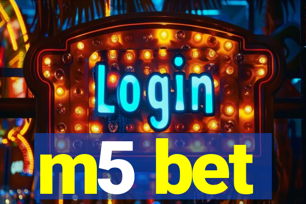 m5 bet