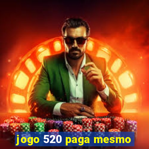 jogo 520 paga mesmo