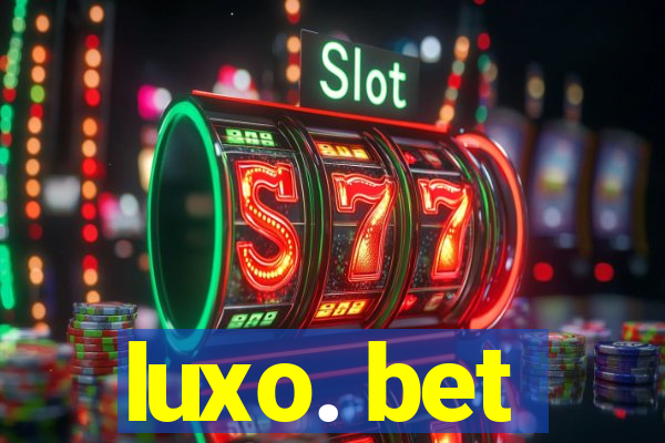 luxo. bet