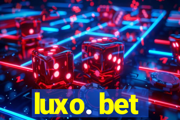 luxo. bet