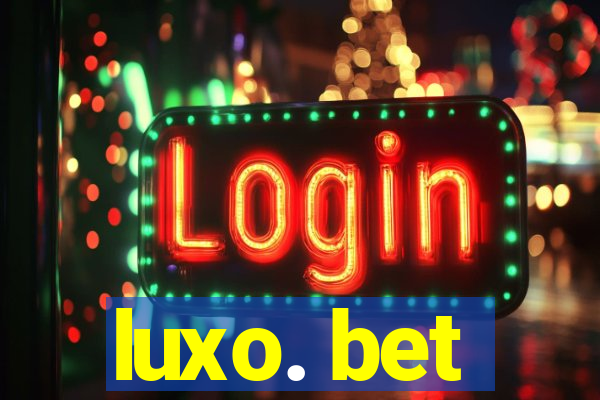 luxo. bet