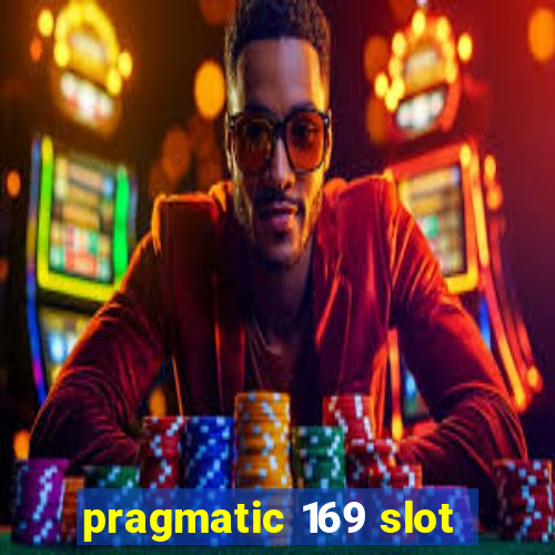 pragmatic 169 slot