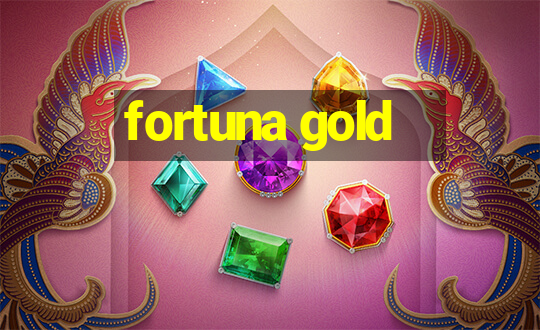 fortuna gold