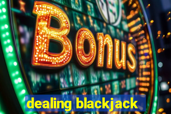 dealing blackjack