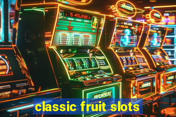 classic fruit slots