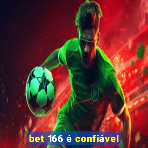 bet 166 é confiável