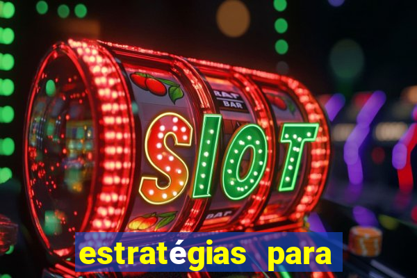 estratégias para ganhar nos slots