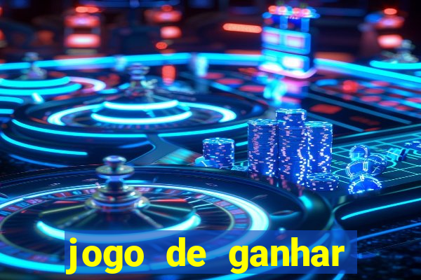 jogo de ganhar dinheiro de verdade grátis