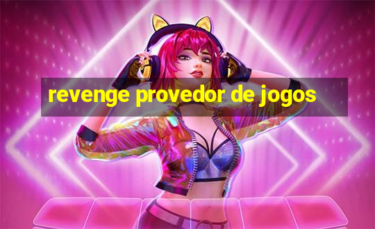 revenge provedor de jogos