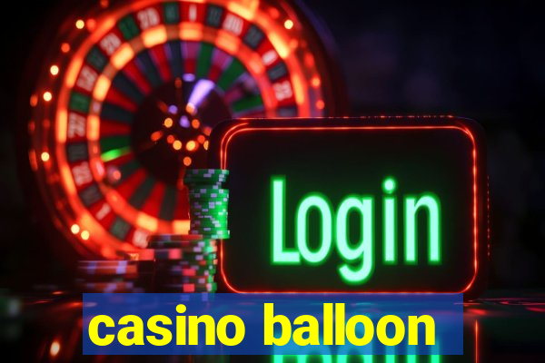 casino balloon