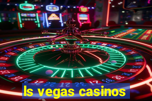 ls vegas casinos