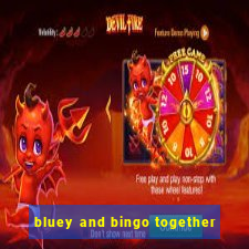 bluey and bingo together