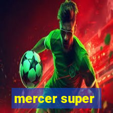 mercer super