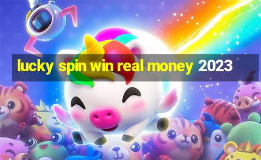 lucky spin win real money 2023