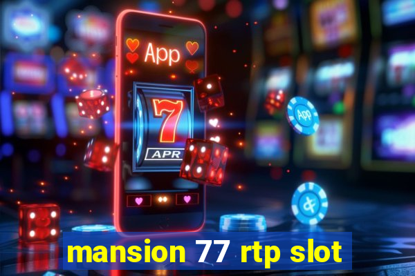 mansion 77 rtp slot