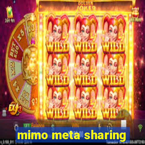 mimo meta sharing