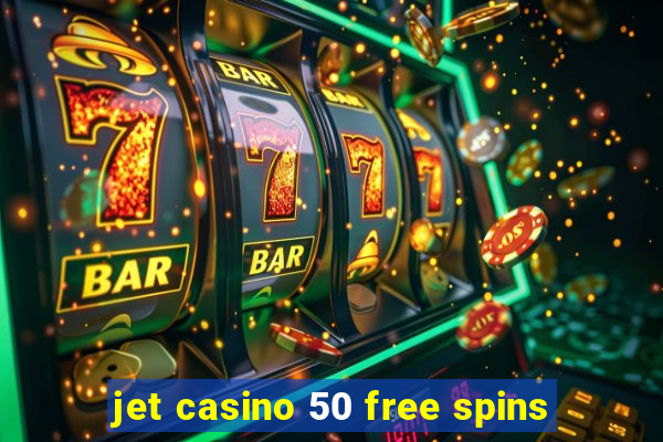 jet casino 50 free spins