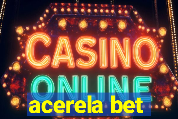 acerela bet