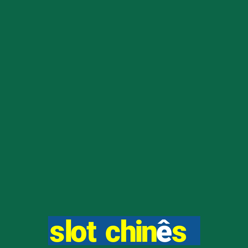 slot chinês