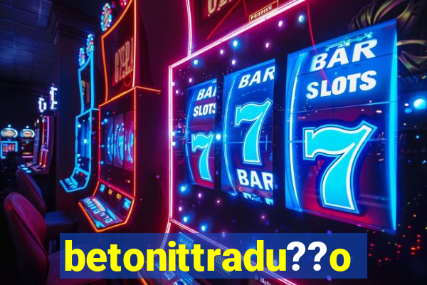 betonittradu??o