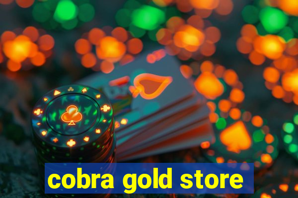 cobra gold store