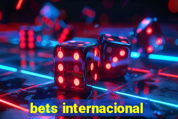 bets internacional