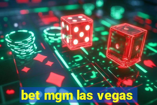 bet mgm las vegas