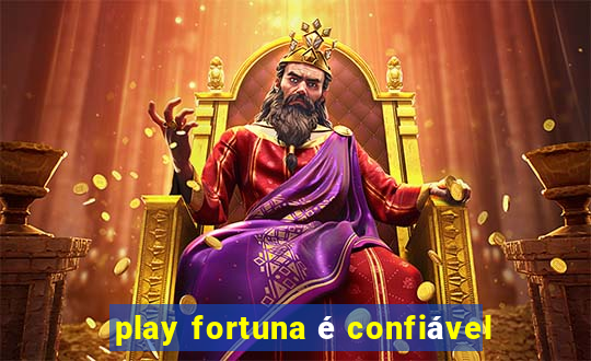 play fortuna é confiável