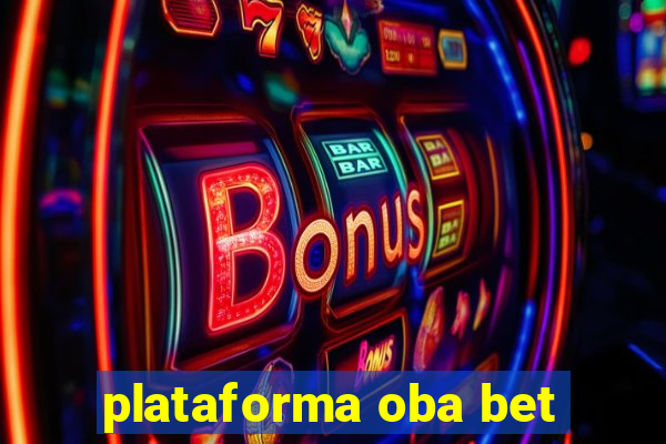 plataforma oba bet