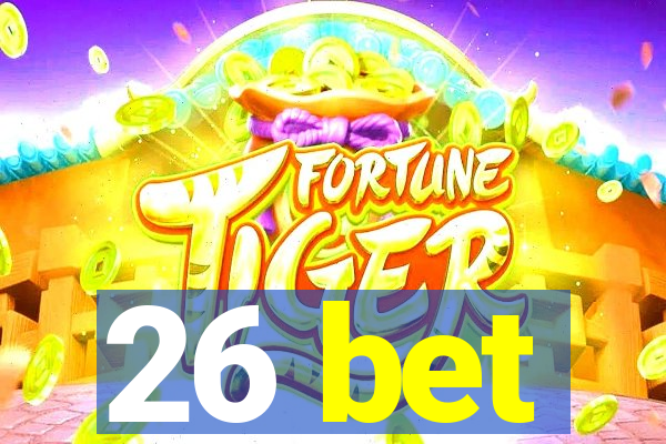 26 bet