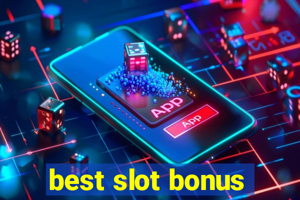 best slot bonus