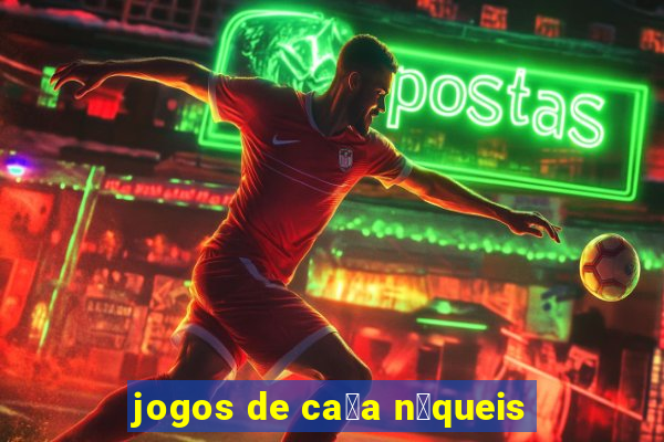 jogos de ca莽a n铆queis