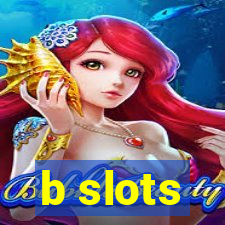 b slots