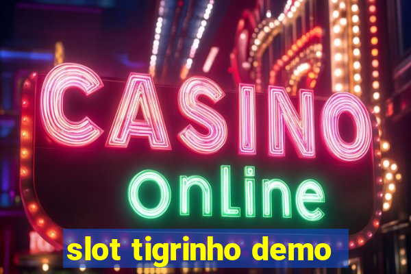 slot tigrinho demo