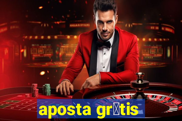 aposta gr谩tis