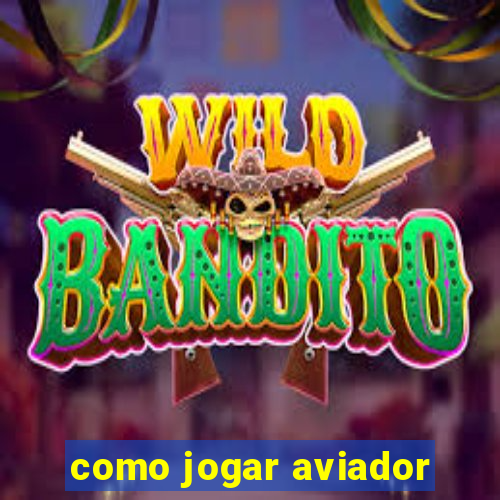 como jogar aviador