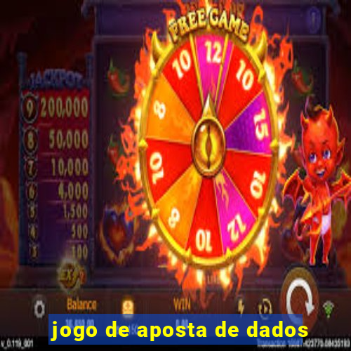 jogo de aposta de dados