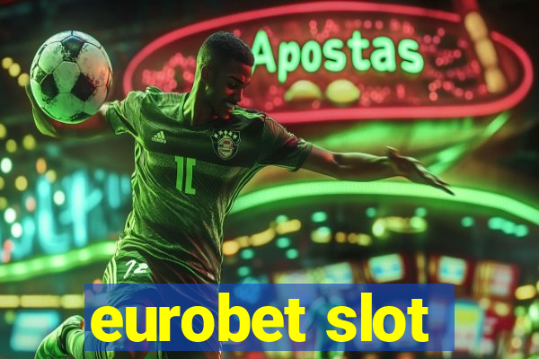 eurobet slot